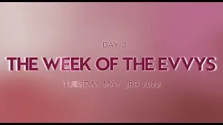 Week of the EVVYs | Day 3 Awards
