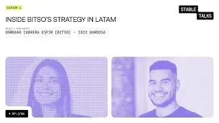 Stable Talks #06 - Inside Bitso&rsquo;s Strategy in Latin America