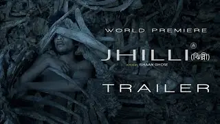 Trailer - Jhilli (ঝিল্লী) | Ishaan Ghose | World Premiere | hoichoi