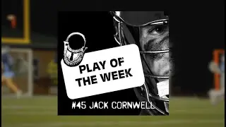 TOP PLAY OF THE WEEK  | JACK CORNWELL
