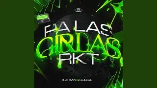 PA LAS GIRLAS RKT (feat. KZ RMX)
