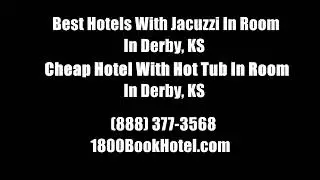 Best Hotels With Jacuzzi In Room In Derby, KS - Cheap Hotel With Hot Tub In Room