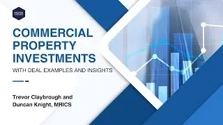 Commercial Property Investments - with Deal Examples and Insights | Module 6