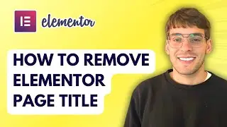 How to Remove Elementor Page Title [2026 Full Guide]