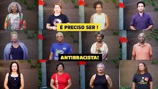 É PRECISO SER ANTIRRACISTA!