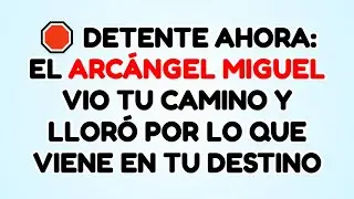 🛑 DETENTE AHORA: EL ARCÁNGEL MIGUEL VIO TU CAMINO Y LLORÓ POR LO QUE VIENE EN TU DESTINO