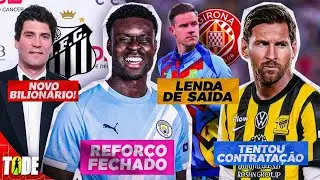 🚨 SANTOS NOVO BILIONÁRIO l MESSI REJ ITOU 1.4 BILHÕES DA ARÁBIA l TER STEGEN É DO GIRONA l GUEHI E+