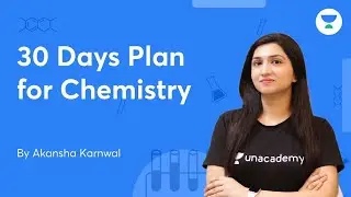 30 Days Plan for Chemistry | NEET 2022 Crash Course | Akansha Karnwal | Unacademy NEET
