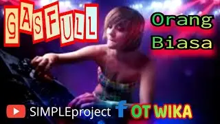 GASFULL MIX HOUSE ‼️ DJ ORANG BIASA‼️ DJ DEVY KITTY KOREA ‼️ OT WIKA MUSIK