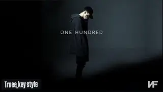 NF - One Hundred (truee_key style)