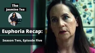 Euphoria | Season 2 | Episode 5  Recap