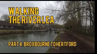 Walking the River Lea | Broxbourne to Hertford