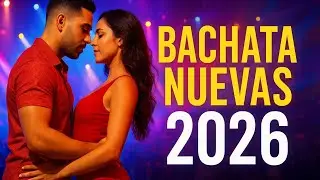💃 Bachata Deluxe 2026 &ndash; M&uacute;sica para Corazones Enamorados