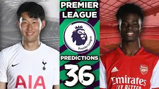 Premier League Week 36 Predictions 2021/22 Season