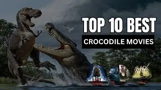 Top 10 Best Crocodile Alligator Movies Of All Time! #newmovies  #scifimovies