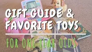Gift Guide & Favorite Toys for One Year Olds