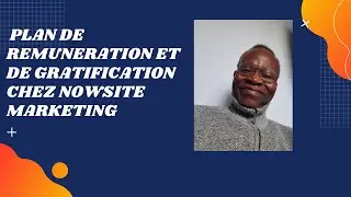 le plan de r&eacute;mun&eacute;ration  chez nowsite  COMMENT GAGNE T ON DE L'ARGENT AVEC NOWSITE MARKETING