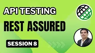 Session 8: API Testing | RestAssured | API Chaining