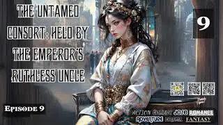 The Untamed Consort Held by the Emperor&rsquo;s Ruthless Uncle   Episode 9 Audio   Romance Rendezvous Audi