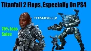 Titanfall 2 Flops Especially Hard On PS4: It Should Have Stayed Xbox Exclusive