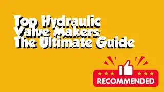 Top Hydraulic Valve Makers: The Ultimate Guide