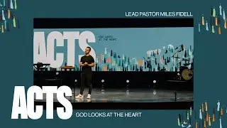 Acts 8:9-25: God Looks at the Heart – Miles Fidell