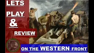 On the WESTERN Front: World War 1 Strategy Game  - Lets Check it Out!!