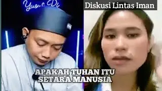 APAKAH TUHAN ITU SETARA MANUSIA | Diskusi Lintas Iman | Ustadz Yusuf Pi