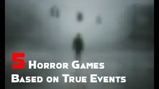 Top 5 Horror Games Based on True Events | Real-Life Horror Stories Behind Popular Games