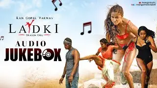 Ladki Hindi Movie Audio Jukebox | RGV | Pooja Bhalekar | Ravi Shankar | Ladki Songs | Mango Music
