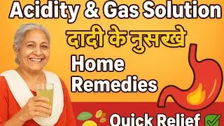 Acidity & Gas Problem Ka Complete Solution | Causes, Symptoms, Home Remedies & Medicines