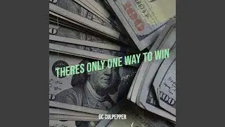 Theres Only One Way to Win