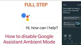 How to disable Google assistant ambient mode || Google assistant ambient mode || by Mt online tips