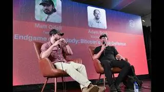 The Endgame of Custody: Bitcoin&rsquo;s Final Defense - Matt Odell & Adam Back