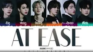 iKON &ndash; 'AT EASE' (열중쉬어) Lyrics [Color Coded_Han_Rom_Eng]