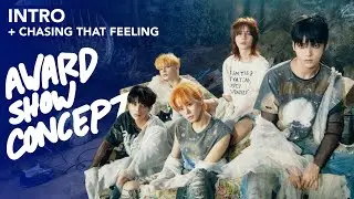 TXT - &lsquo;Intro + Chasing That Feeling&rsquo; (Award Show Concept)