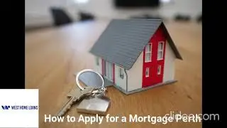 How to Apply for a Mortgage Perth | Home Mortgage Loans Perth | What Mortgage can I Get Perth
