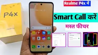 Realme P4X Calling Feature | How to set up Smart Call in Realme P4X
