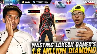 Wasting Lokesh Gamer 1.6 Million Diamonds [ LOKESH GAMER ANGRY 😡😡 MOMENT ] Garena Free Fire