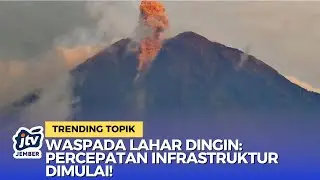Siaga Semeru! Erupsi Senin Pagi Hingga Percepatan Pembangunan