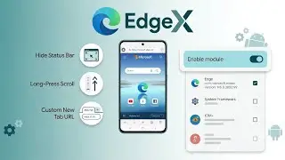 🚀 Unlock PRO Microsoft Edge on Android! EdgeX LSPosed Guide 🤯