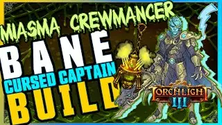 Torchlight 3 - Miasma Crewmancer (Cursed Captain + Bane) Build