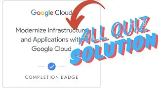 Modernize Infrastructure and Applications with Google Cloud || All Quiz Solution