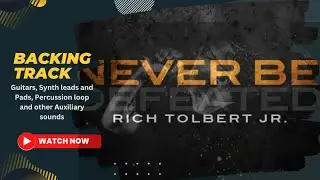 NEVER BE DEFEATED BY RICH TOLBERT JR. (Backing Track)