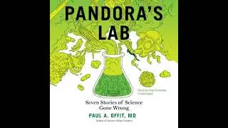 Pandora&rsquo;s Lab: Seven Stories of Science Gone Wrong - Paul A. Offit