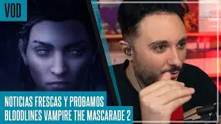 Vuelve el Baity que te informa y te entretiene 😎 Probamos el Vampiro: La Mascarada Bloodlines 2 #ad