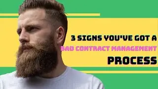 3 Signs you've got a Bad Contract Management Process