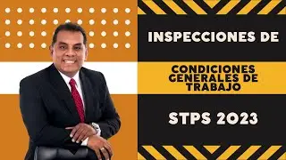 INSPECCIONES DE CONDICIONES GENERALES DE TRABAJO STPS 2023