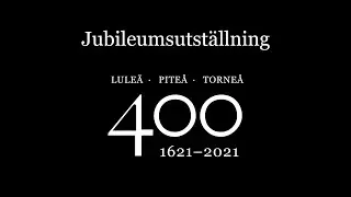 400-&aring;rs jubileumsutst&auml;llning - Lule&aring;