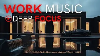 Focus Music for Productivity | Deep Flow Mode | Get More Done Faster